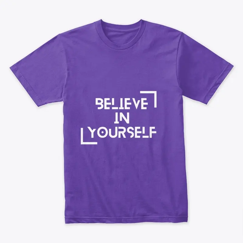 Believe in Yourself Shirt 