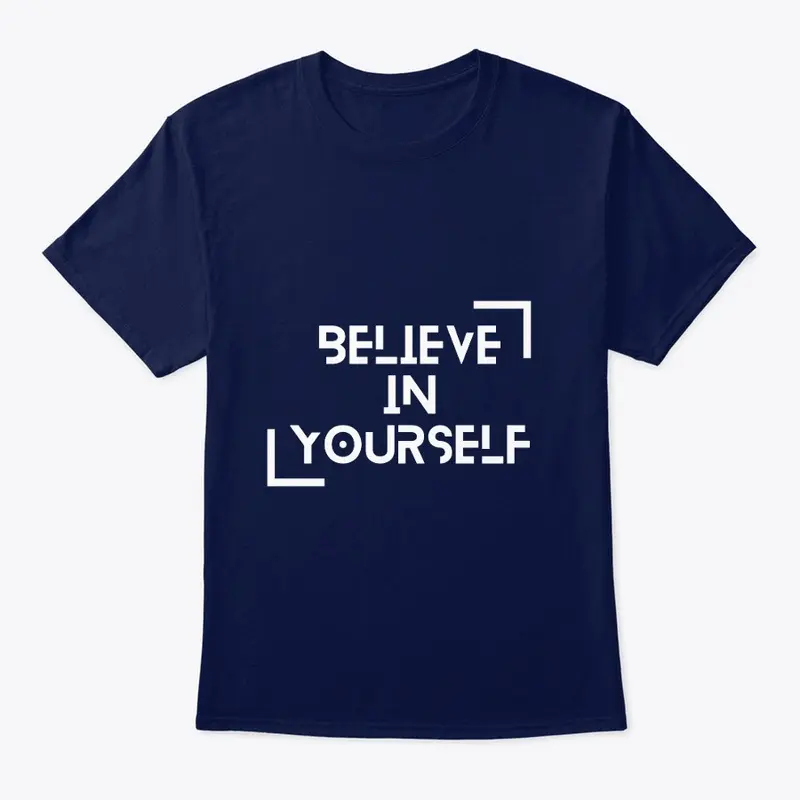 Believe in Yourself Shirt 