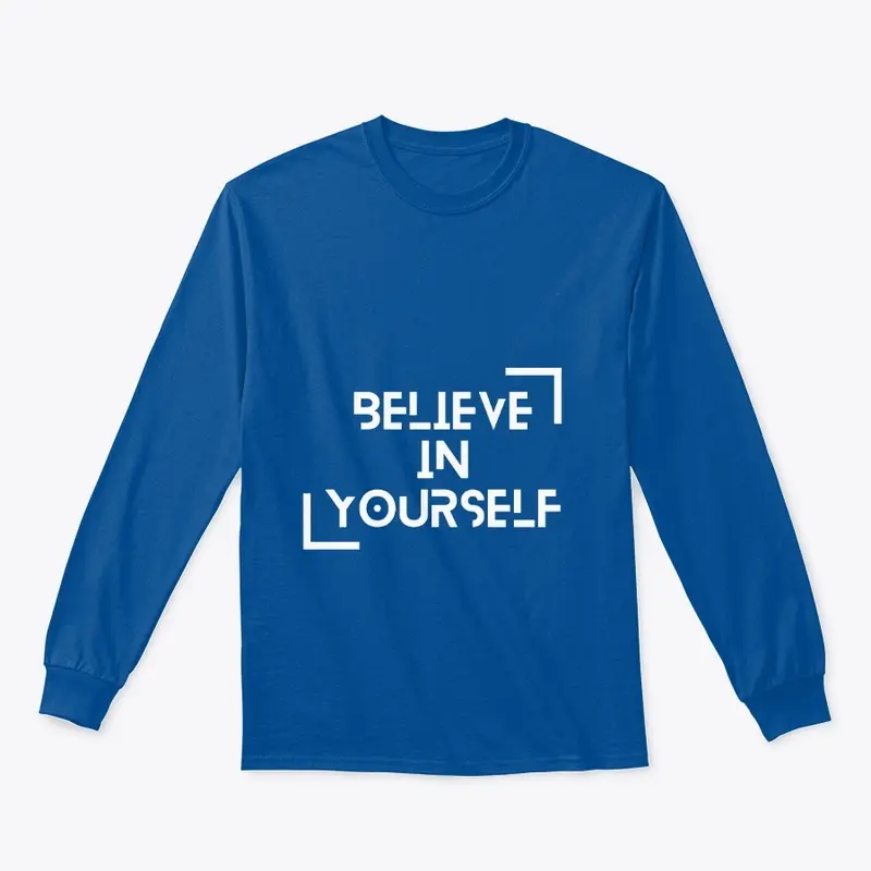 Believe in Yourself Shirt 